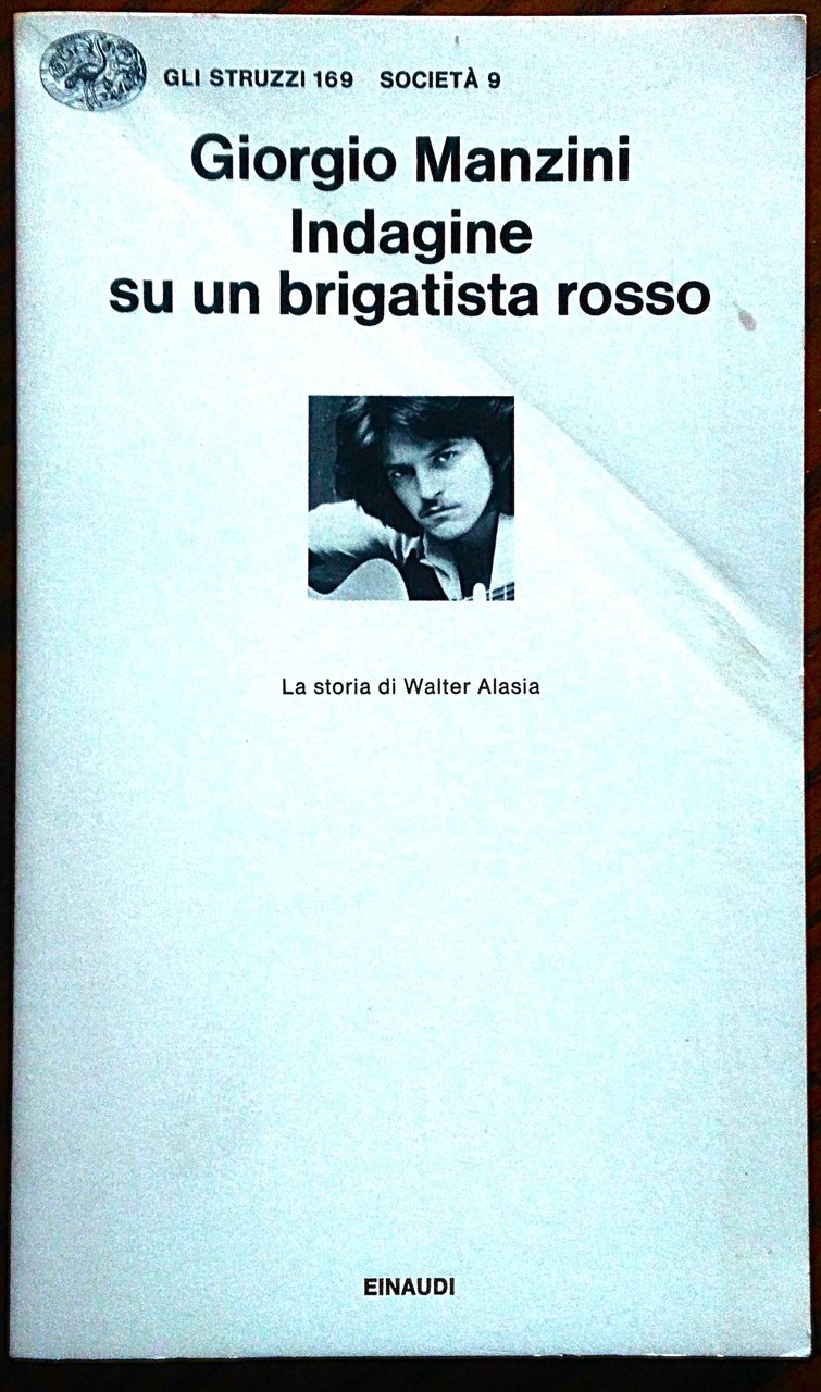 Indagine su un brigatista rosso. La storia di Walter Alasia.