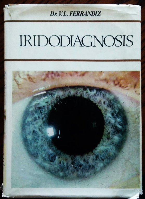 Iridodiagnosis. Disquisiciones y ensayos sobre el diagnóstico por el iris.