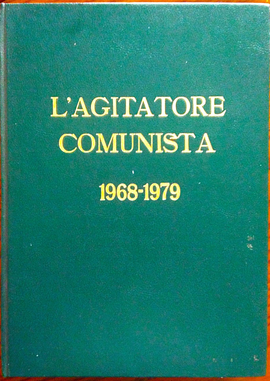 L'agitatore comunista. Organo dei Gruppi Studenteschi internazionalisti (La Rivoluzione Comunista). …