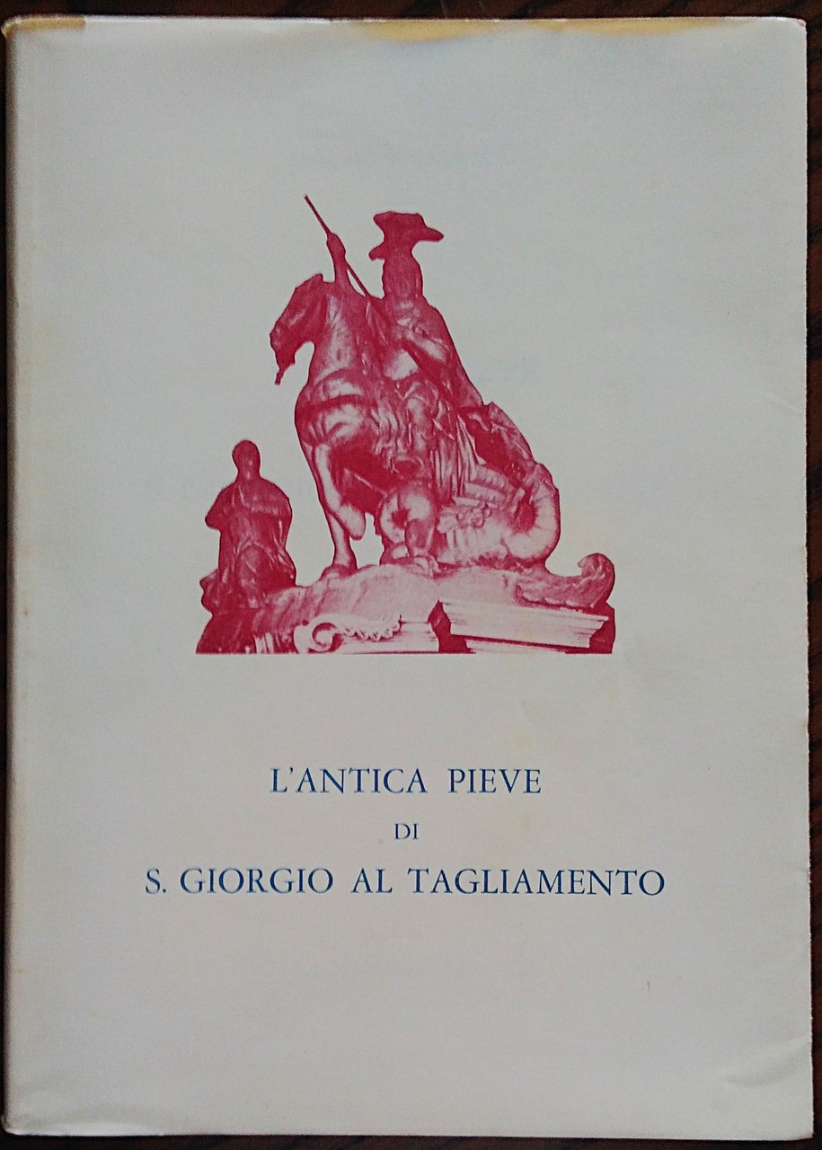 L'antica Pieve di S. Giorgio al Tagliamento.