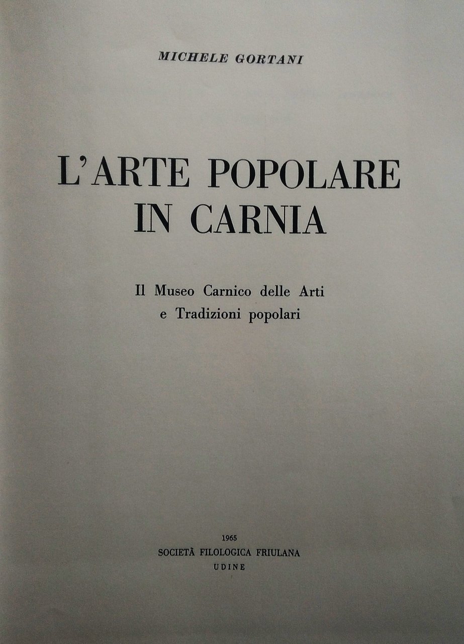 L'arte popolare in Carnia. Il Museo Carnico delle Arti e …