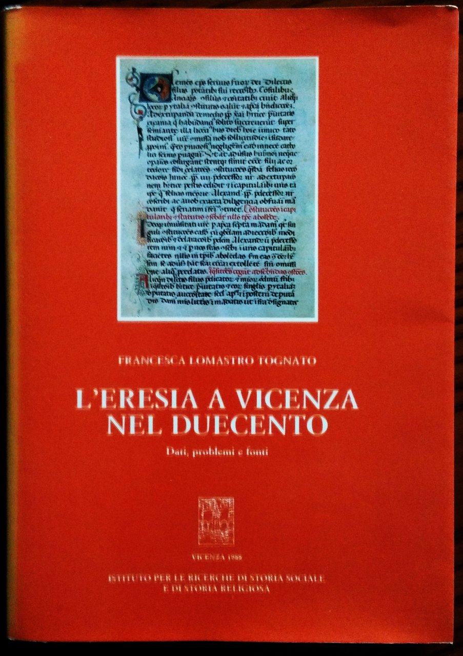 L'eresia a Vicenza nel duecento. Dati, problemi e fonti.