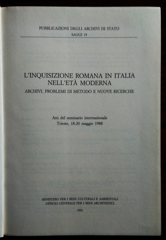 L'inquisizione romana in Italia nell'età moderna. Archivi, problemi di metodo …