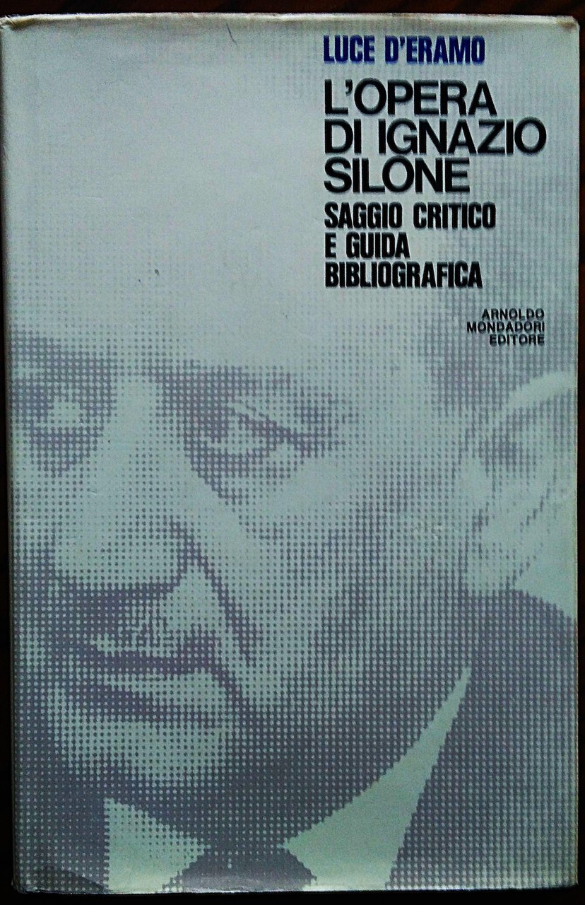 L'opera di Ignazio Silone. Saggio critico e guida bibliografica. | Immagine principale