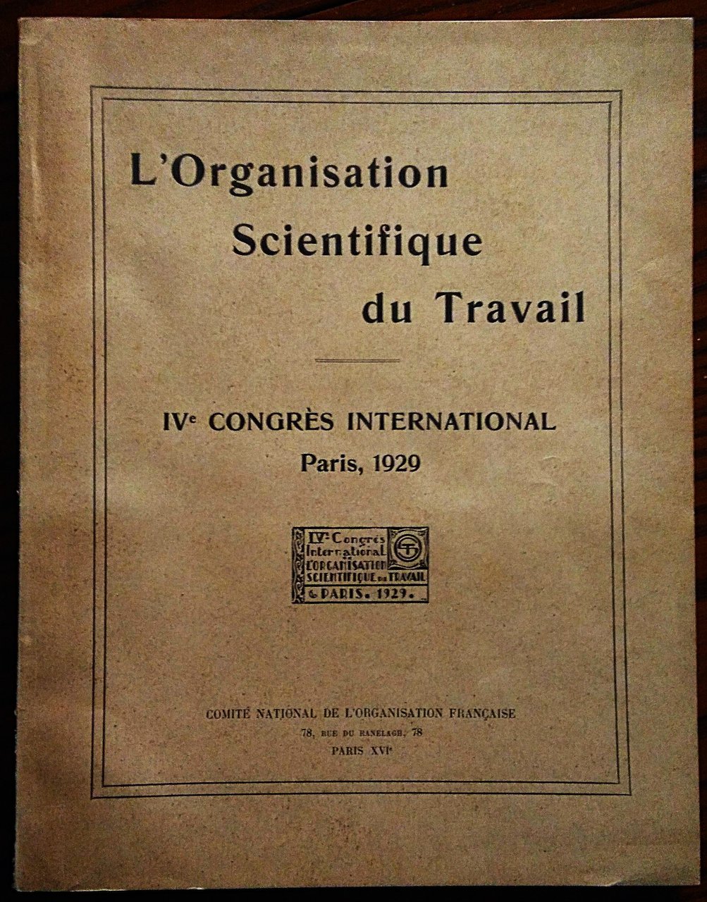 L' Organisation Scientifique du Travail. IV° Congres International Paris 1929.