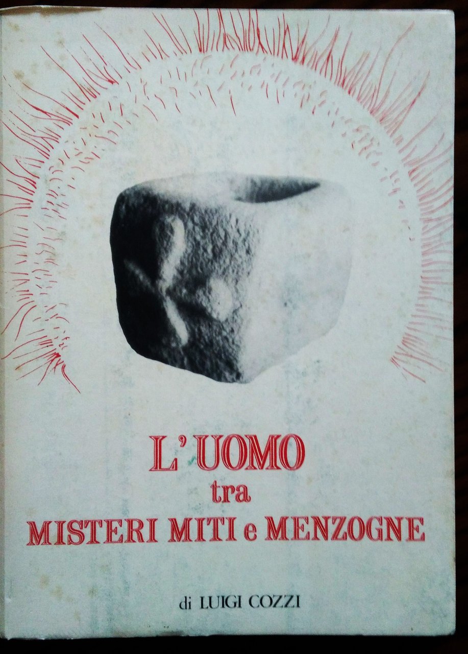 L'uomo tra Misteri Miti e Menzogne.