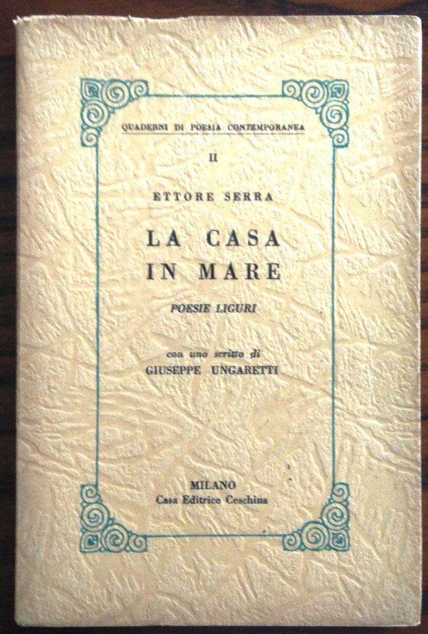 La casa in mare. Poesie liguri. Con uno scritto di …