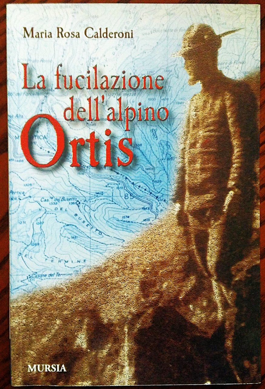 La fucilazione dell'alpino Ortis.