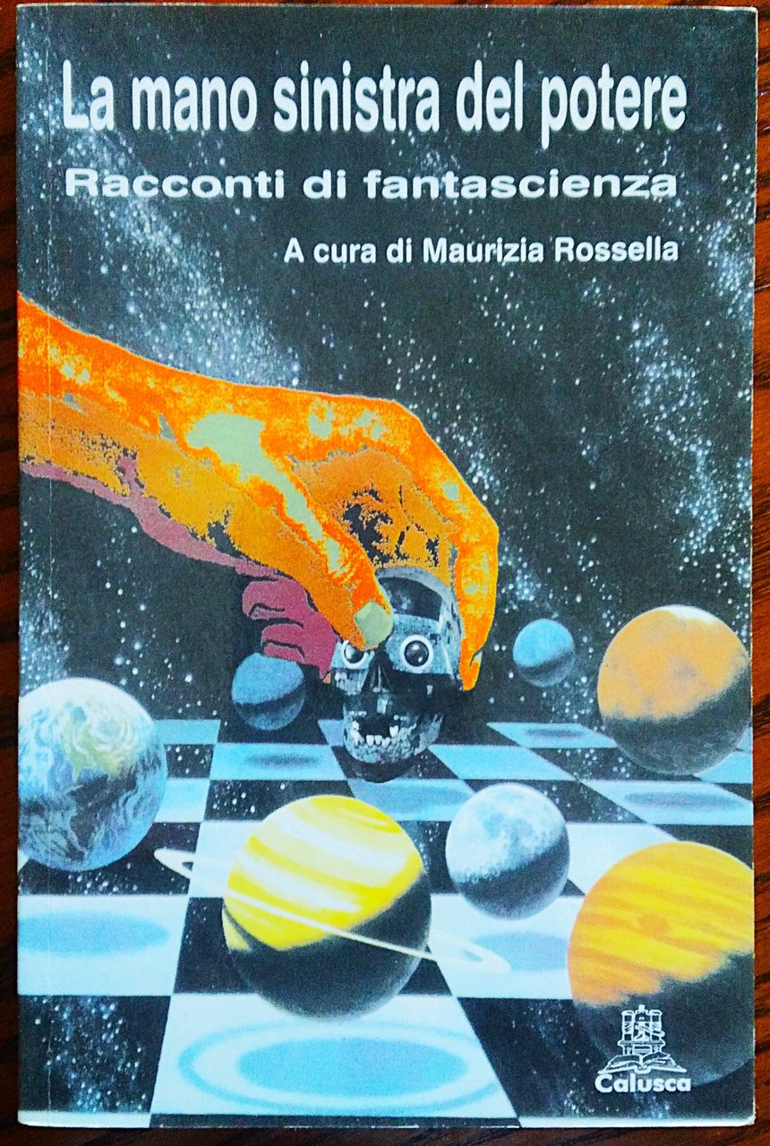 La mano sinistra del potere. Racconti di fantascienza. A cura …