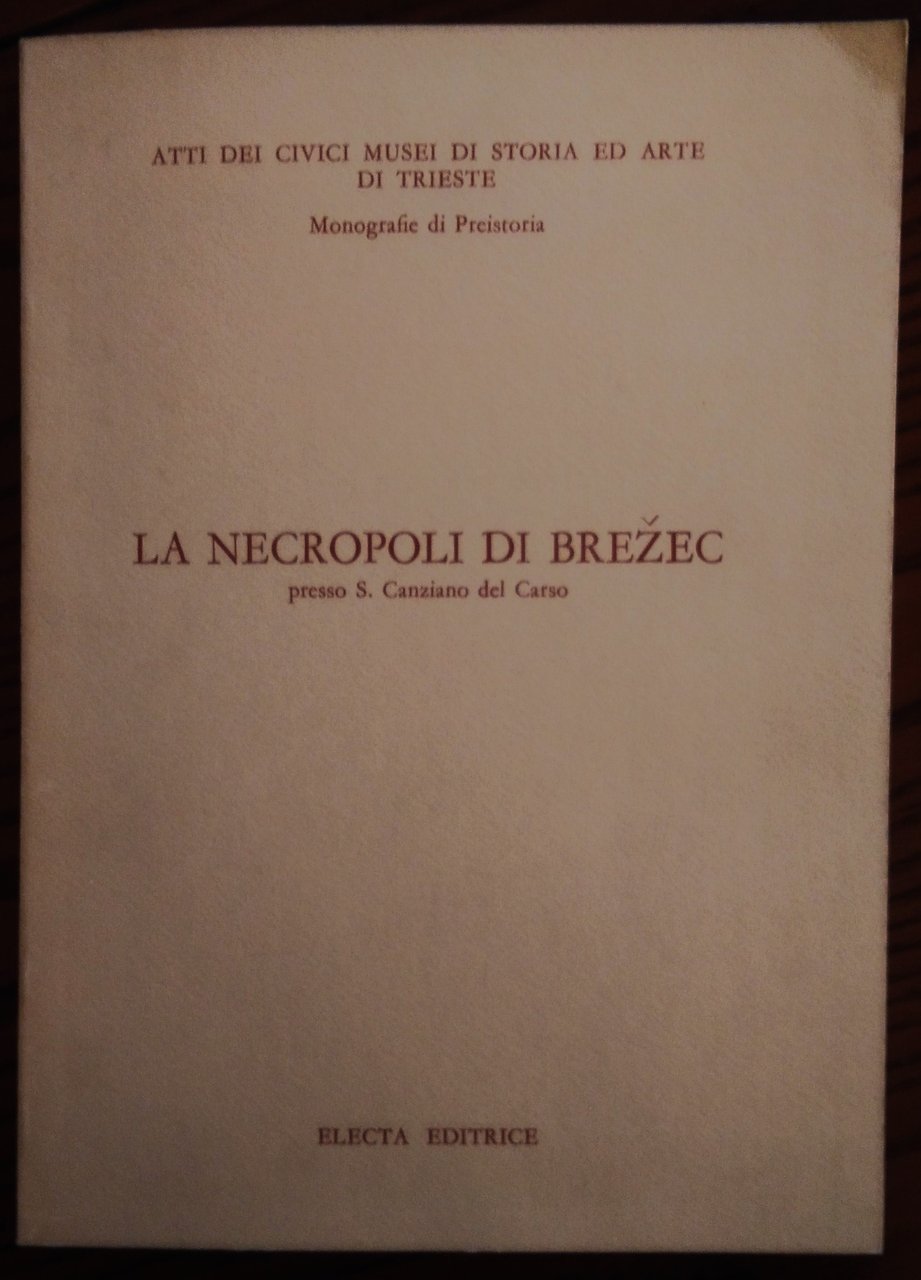 La necropoli di Brezec presso S. Canziano del Carso. Scavi …