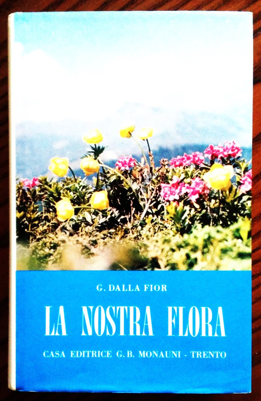 La nostra flora. Guida alla conoscenza della flora della Regione …