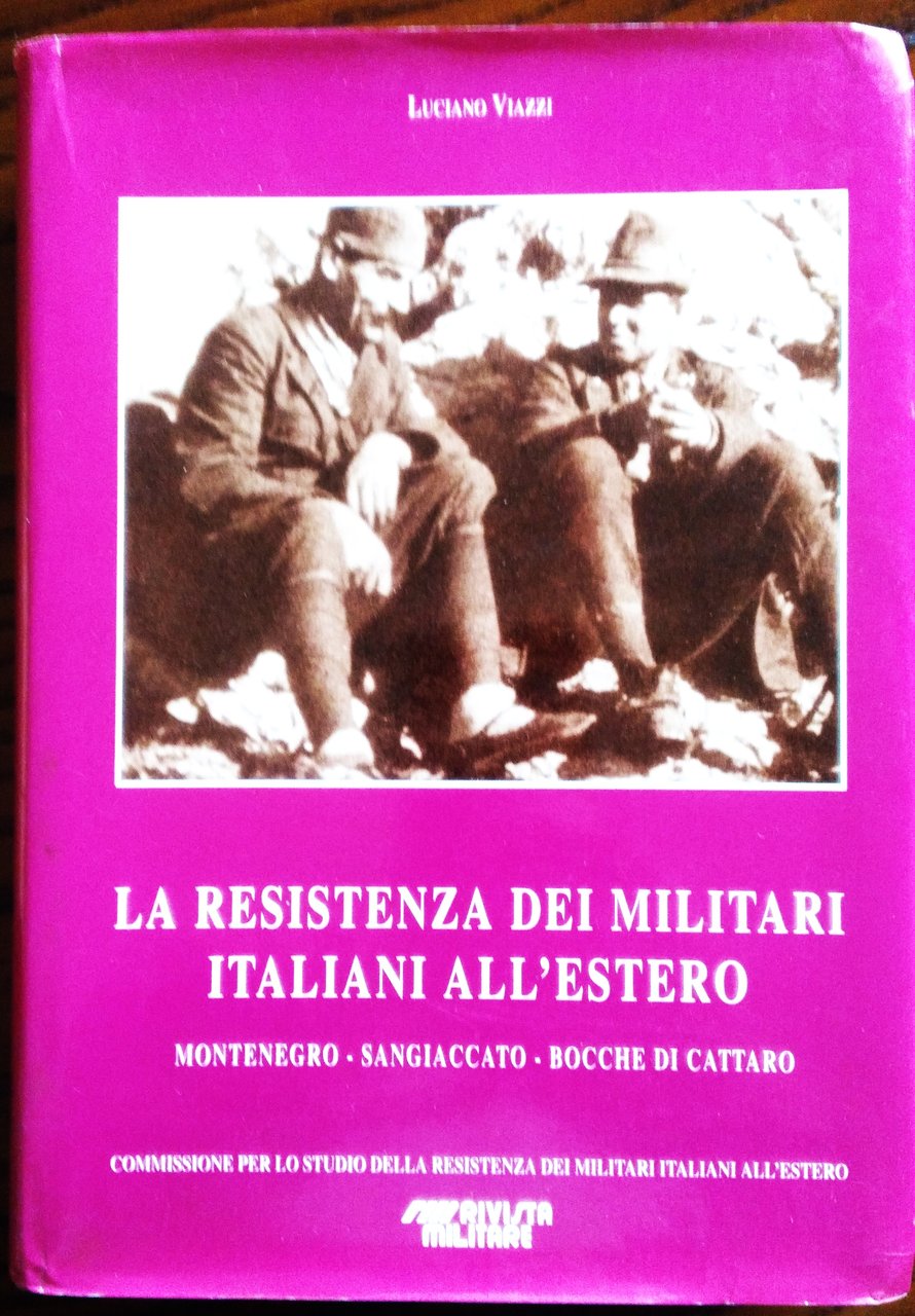 La resistenza dei militari italiani all'estero. Jugoslavia - Montenegro - …