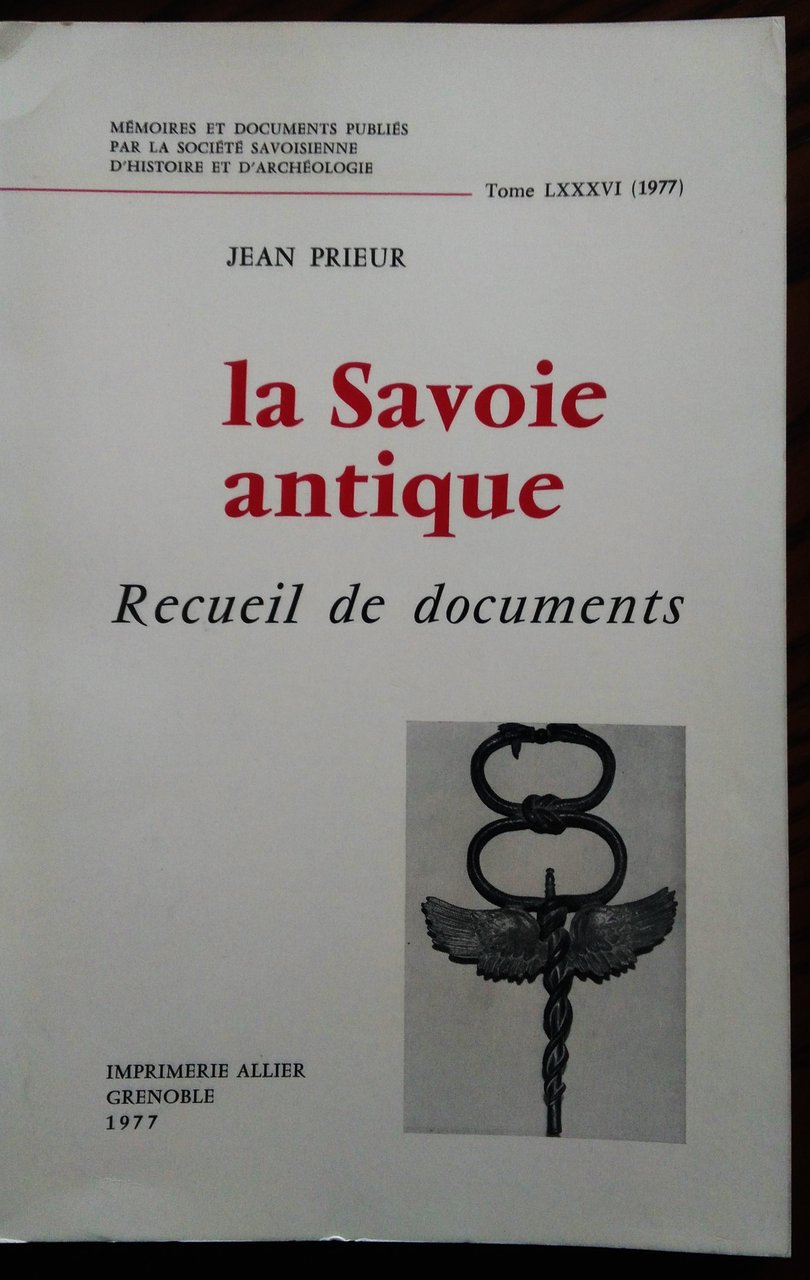 La Savoie antique. Recueil de documents.