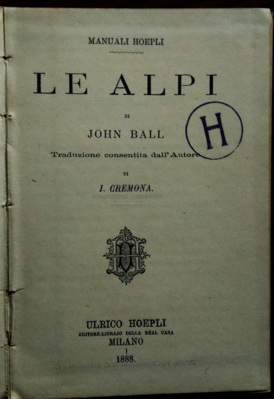 Le Alpi. Traduzione consentita dall'autore di I. Cremona.
