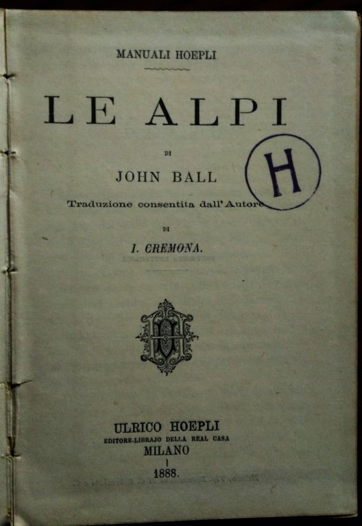 Le Alpi. Traduzione consentita dall'autore di I. Cremona.
