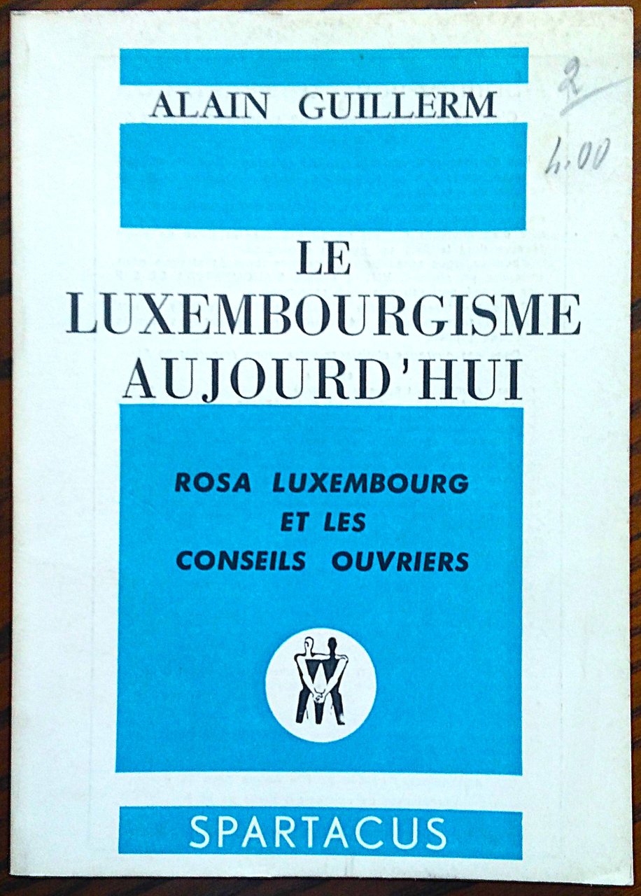 Le Luxembourgisme aujourd'hui. Rosa Luxembourg : La capitulation de Brest-Litovsk …