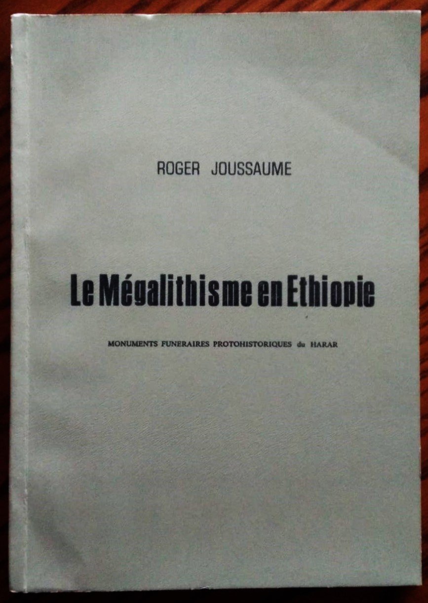 Le Megalithisme en Ethiopie. Monuments Funeraires Protohistoriques du Harar.
