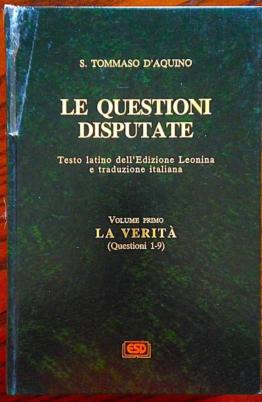 Le questioni disputate. Testo latino dell'edizione Leonina e traduzione italiana. …