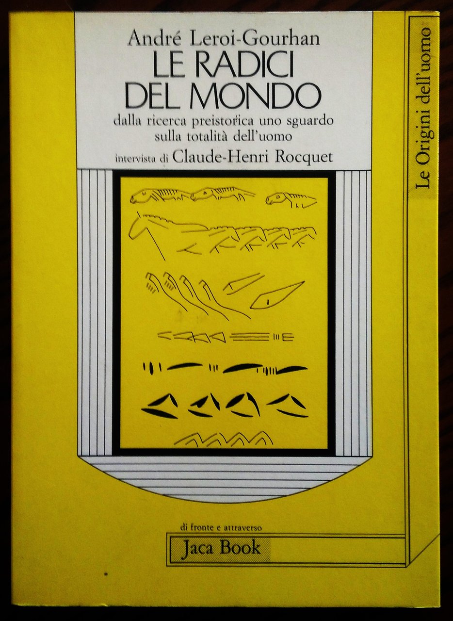 Le radici del mondo. Dalla ricerca preistorica uno sguardo sulla …