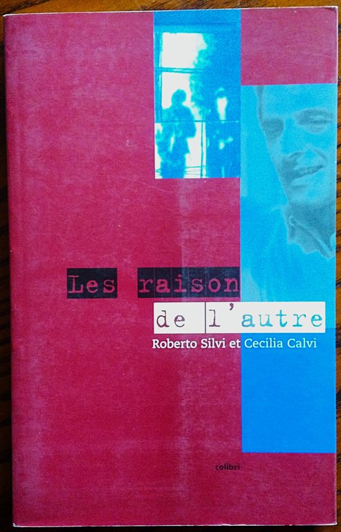 Le ragioni dell'altro / les raisons de l'autre.