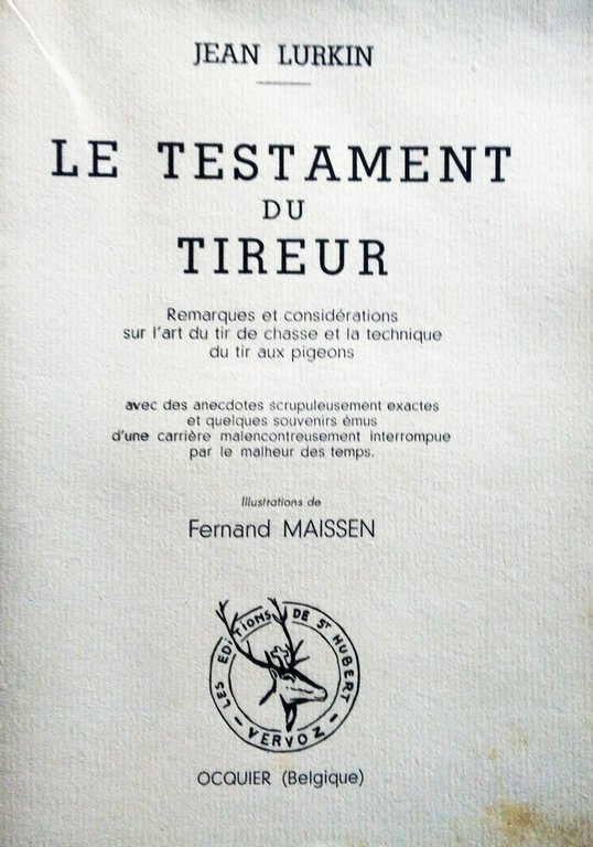 Le Testament du tireur. Remarques et considérations sur l'art du …