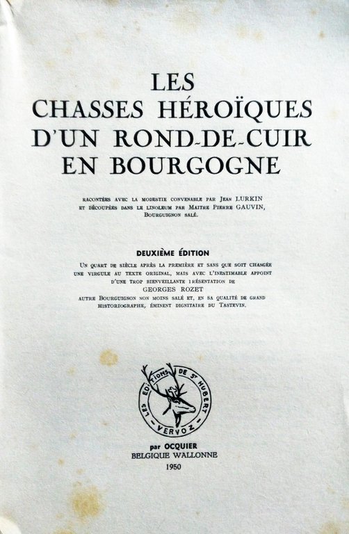 Les Chasses Héroïques d'Un Rond-de-Cuir en Bourgogne. Preface de Georges …