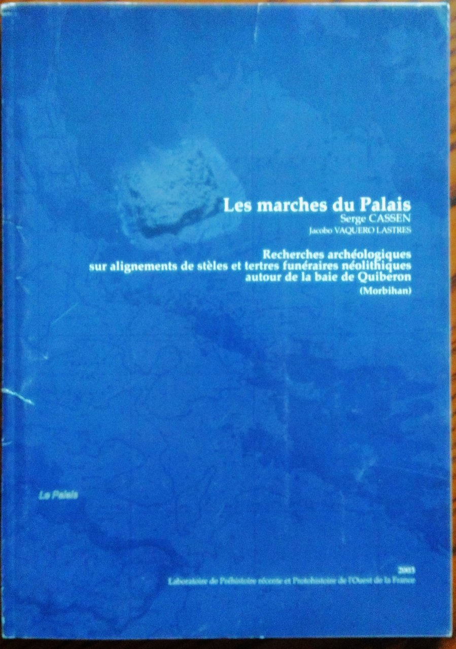 Les Marches du palais. Recherches archéologiques sur alignements de stèles …