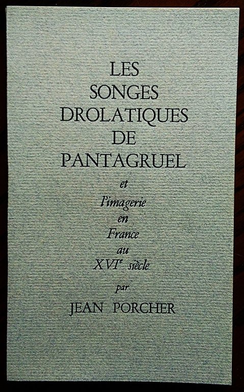 Les Songes Drôlatiques de Pantagruel.