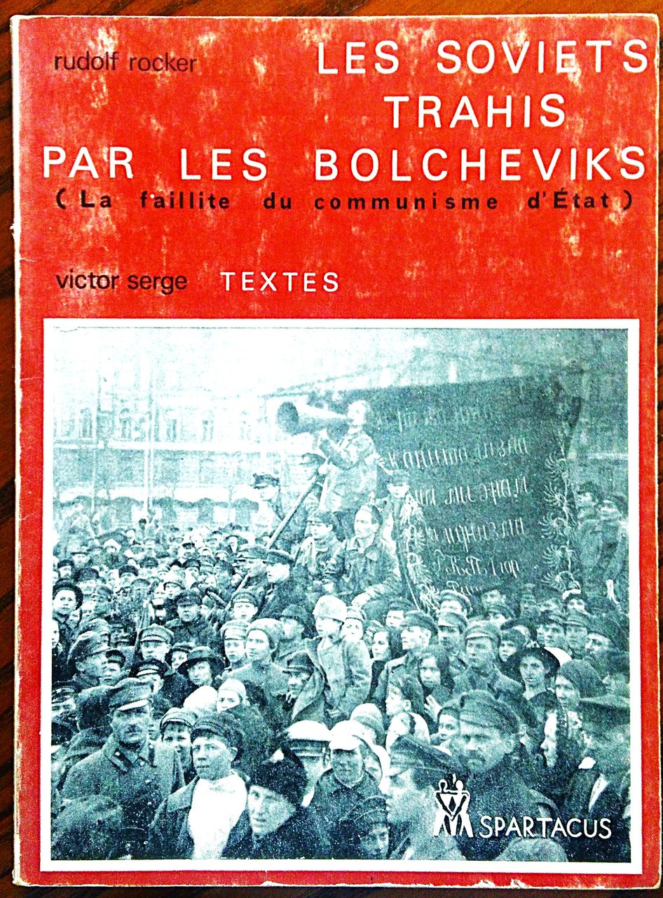 Les Soviets Trahis Par Les Bolcheviks (La Faillite Du Communisme …