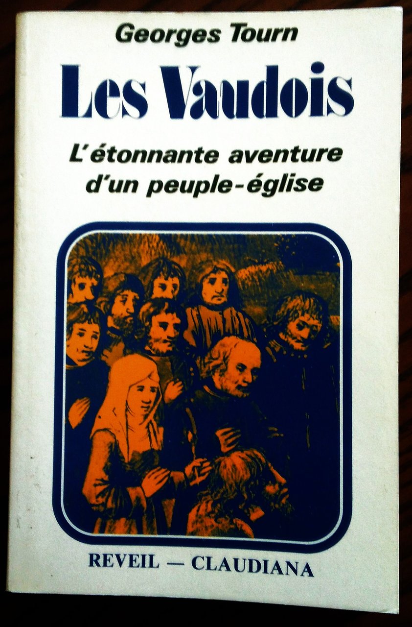 Les Vaudois. L'étonnante aventure d'un peuple-église. (1170-1980).