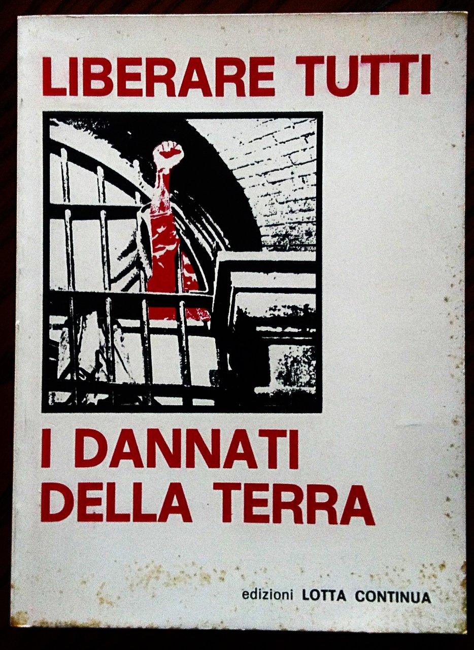 Liberare tutti i dannati della terra.