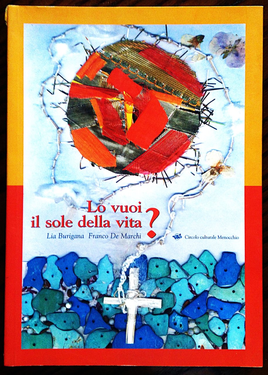 Lo vuoi il sole della vita? Una corrispondenza.