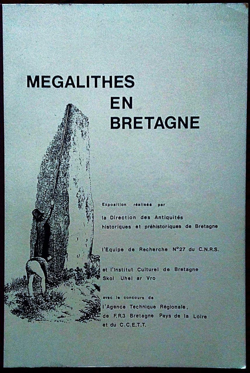 Megalithes en Bretagne. Exposition réalisée par la direction des Antiquités …