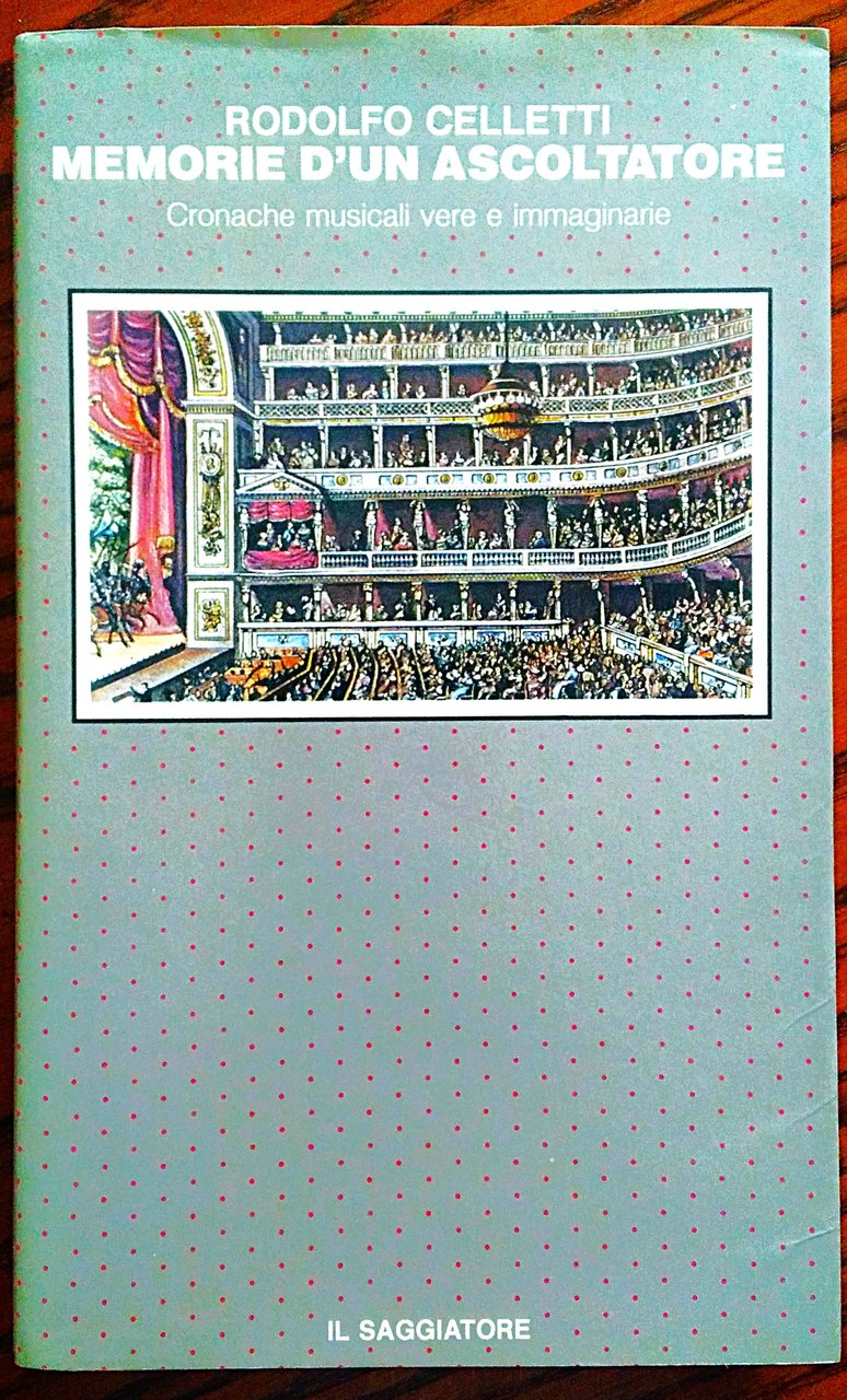 Memorie d'un ascoltatore. Cronache musicali vere e immaginarie.