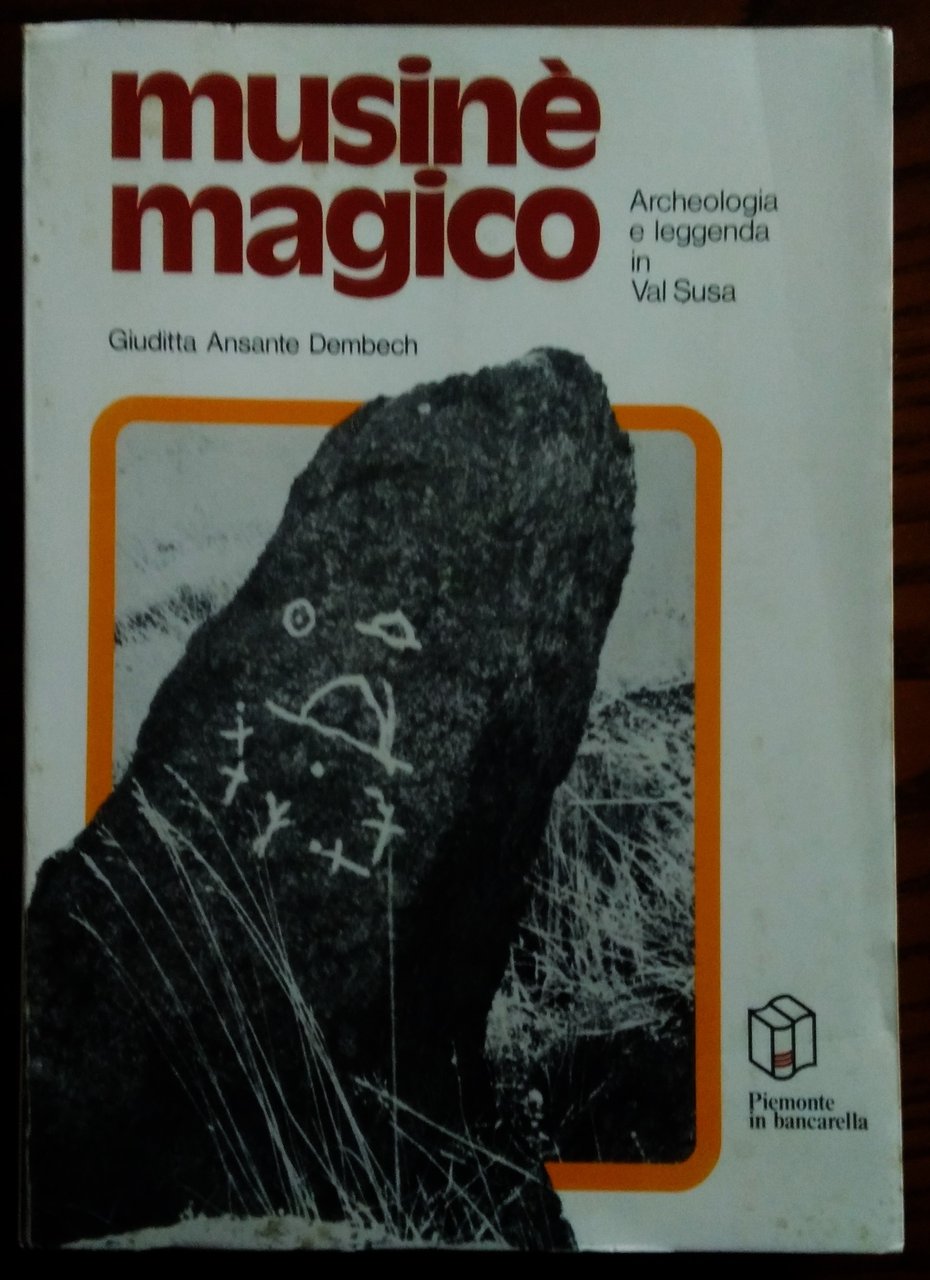 Musinè magico. Archeologia e leggenda in Val Susa