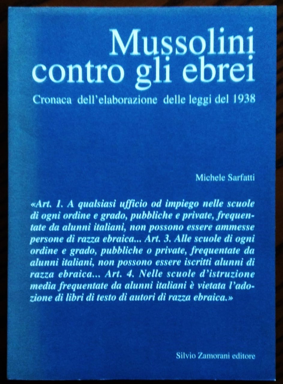 Mussolini contro gli ebrei. Cronaca dell'elaborazione delle leggi del 1938.