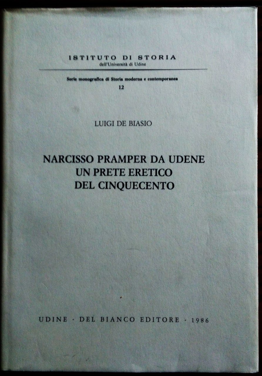 Narcisso Pramper da Udene un prete eretico del cinquecento.