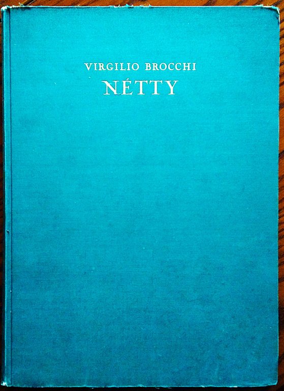 Netty. Romanzo. Con trentadue disegni a penna e dodici tavole …