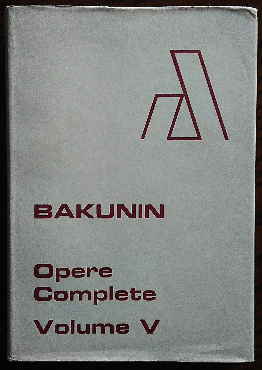 Opere complete. Volume V. Rapporti con Sergej Necaev 1870-1872. Introduzione …