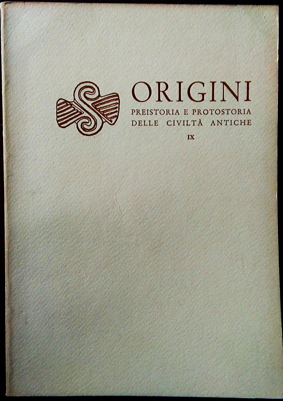 Origini. Preistoria e Protostoria delle Civiltà Antiche. Direttore Salvatore M. …