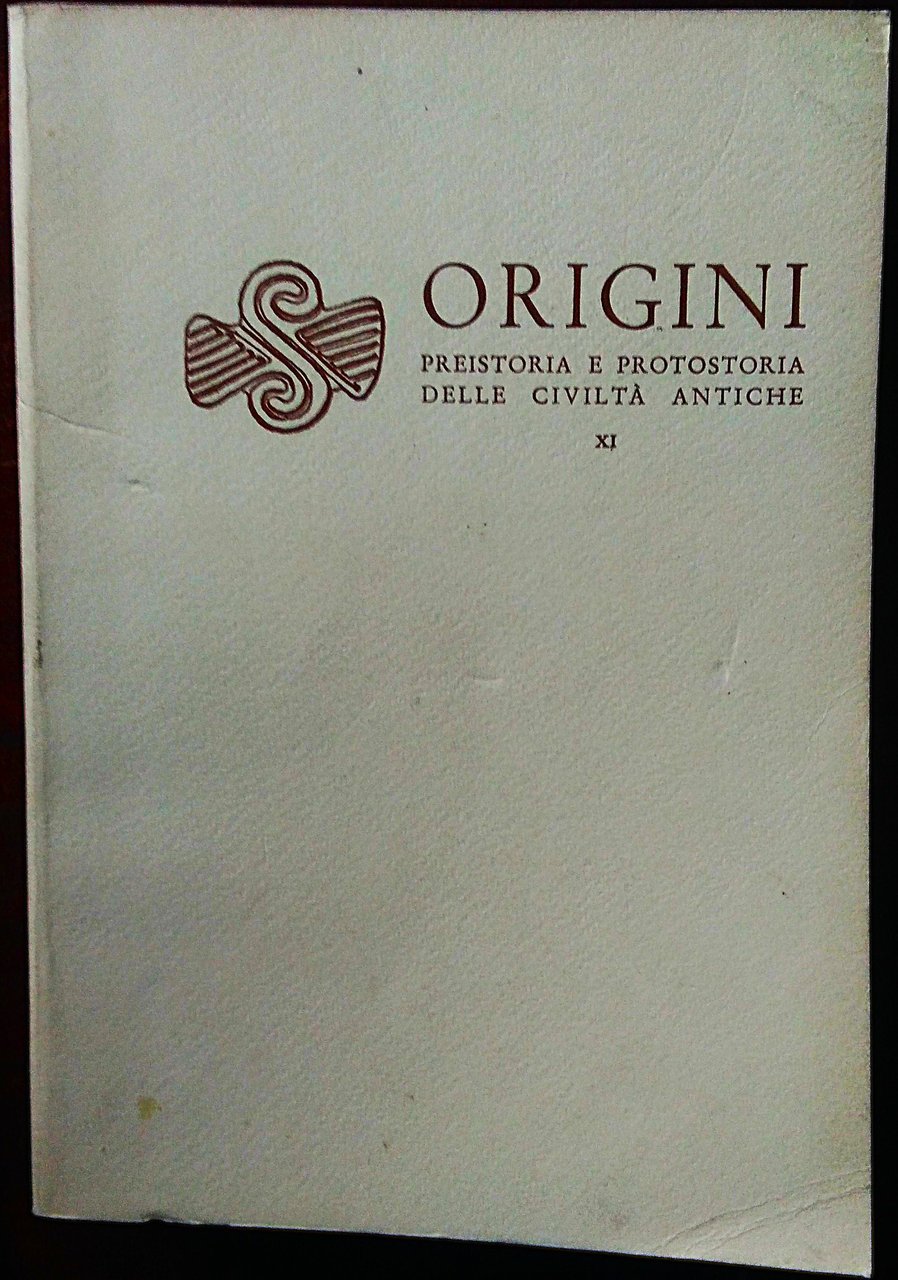 Origini. Preistoria e Protostoria delle Civiltà Antiche. Direttore Salvatore M. …