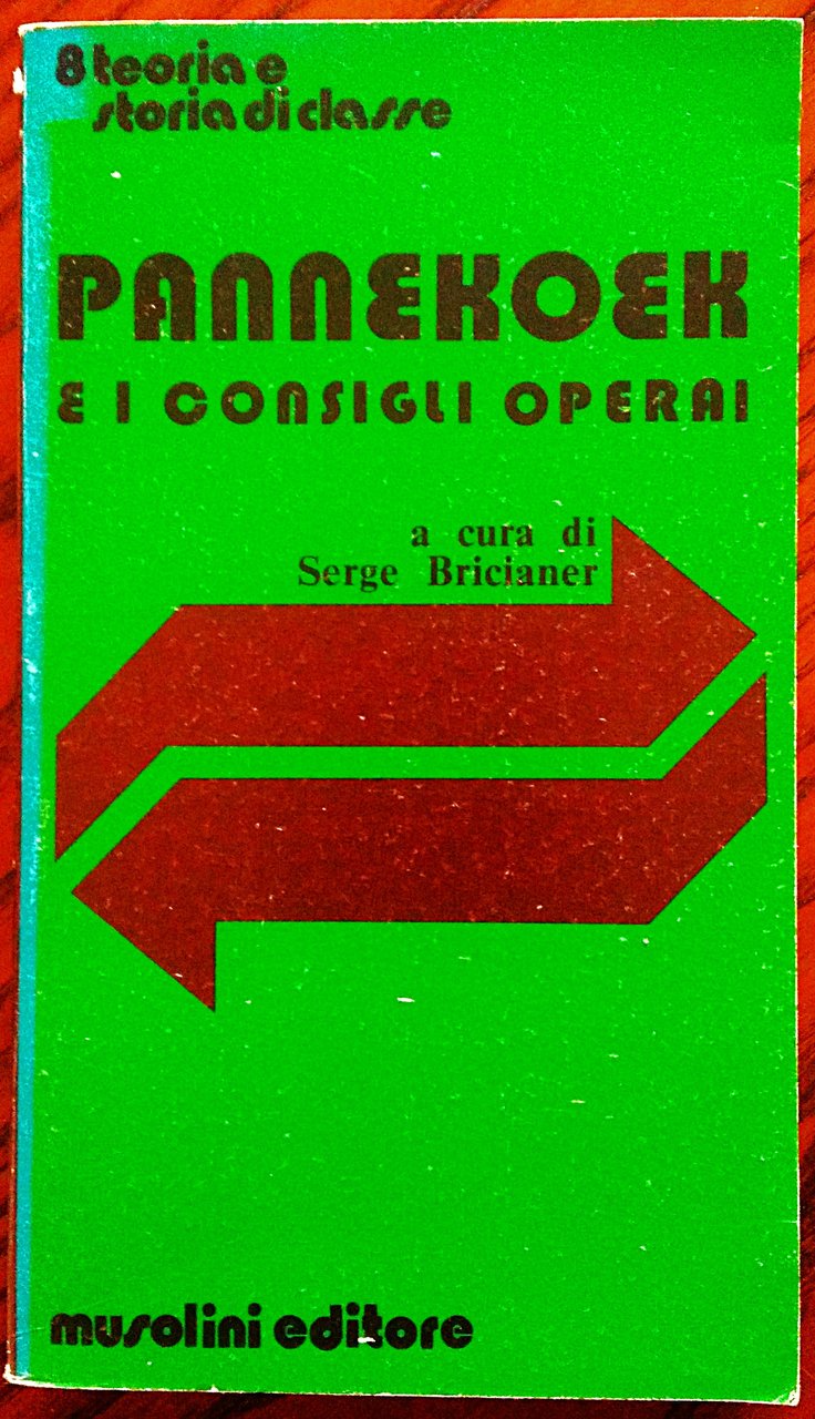 Pannekoek e i consigli operai A cura di Serge Bricianer.