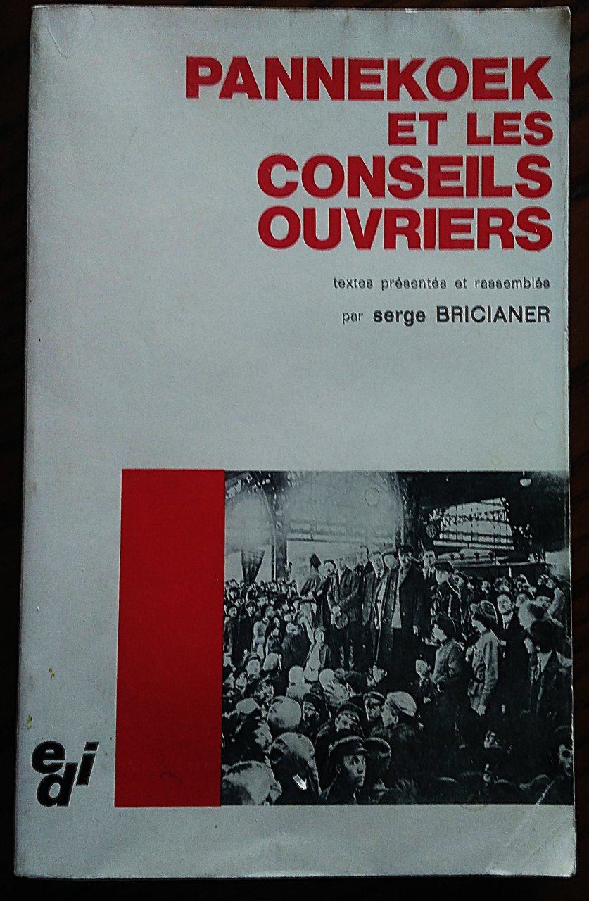 Pannekoek et les conseils ouvriers. Textes choisis, traduits et présentés …