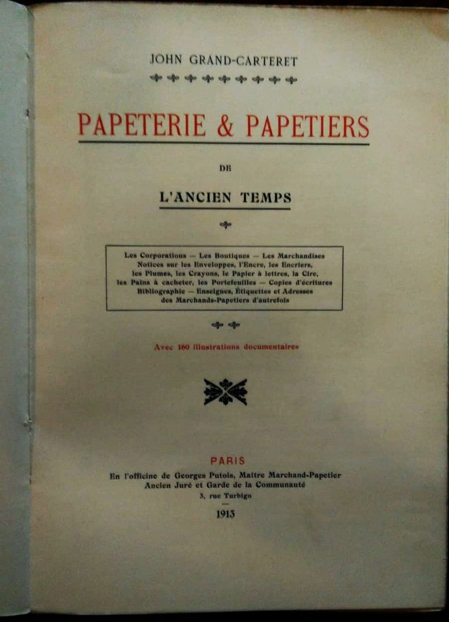 Papeterie & papetiers de l'ancien temps. Avec 160 illustrations documentaires.