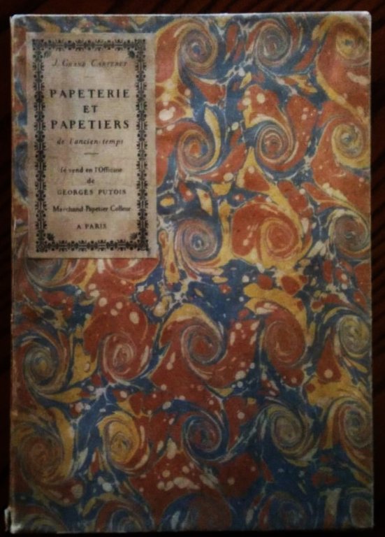 Papeterie & papetiers de l'ancien temps. Avec 160 illustrations documentaires.
