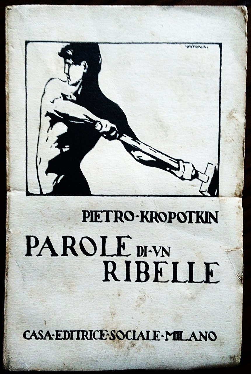 Parole di un ribelle. Seconda edizione. Prefazione di Luigi Fabbri. …