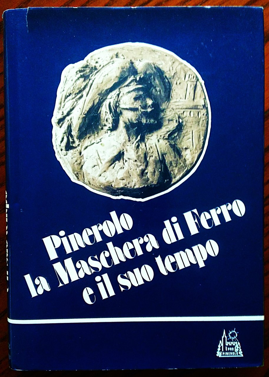 Pinerolo la Maschera di ferro e il suo tempo. Atti … | Immagine principale