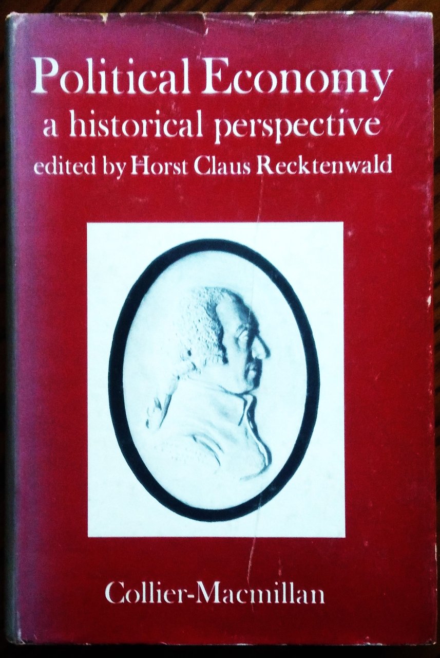 Political Economy: An Historical Perspective. Edited by Horst Claus Recktenwald.