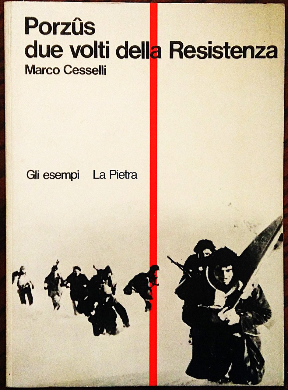 Porzûs due volti della Resistenza.