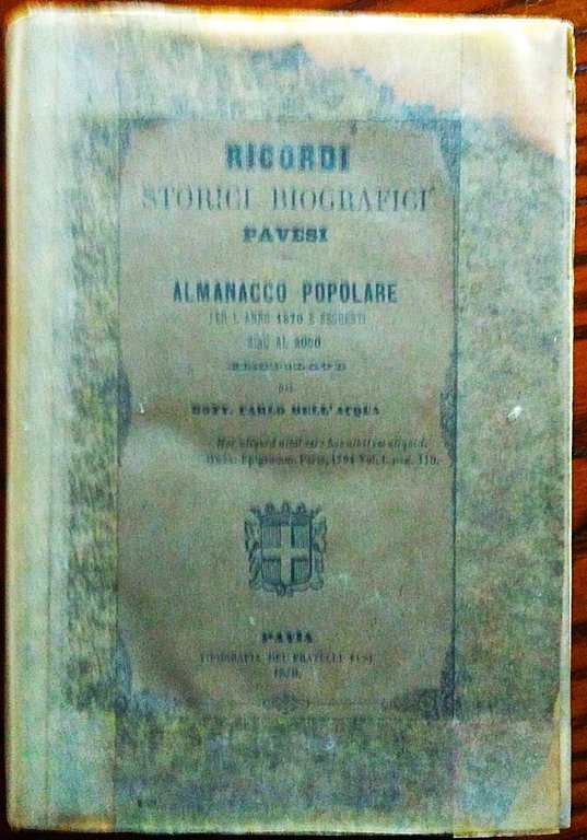 Ricordi storici biografici pavesi. Almanacco Popolare per l'Anno 1870 e …